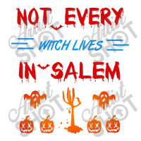 Not Every Witch Lives In Salem Unisex Hoodie | Artistshot