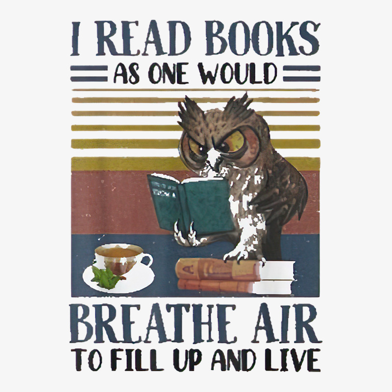 Owl I Read Books As One Would Breathe Air To Fill Up Reader Ladies Fitted T-Shirt by PhoebeHaggett | Artistshot