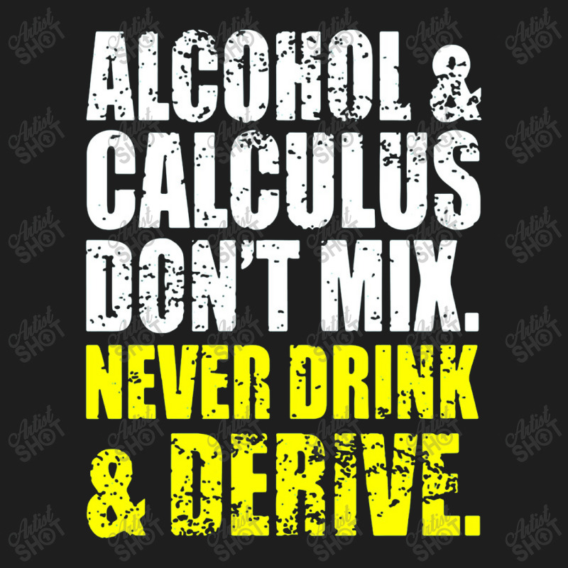 Alcohol And Calculus Dont Mix Classic T-shirt by trasheatercomicsart | Artistshot