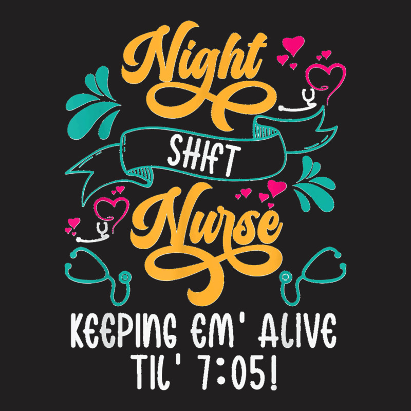 Night Shift Nurse Medical Hospital Nursing T Shirt T-shirt | Artistshot