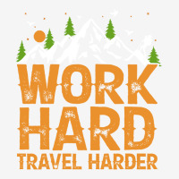 Traveling Gifts T  Shirt Work Hard Travel Harder T  Shirt Youth 3/4 Sleeve | Artistshot