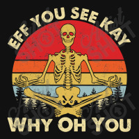 Eff You See Kay Why Oh U Skeleton Yoga Funny Costume Gifts T Shirt Cop Front Car Mat | Artistshot