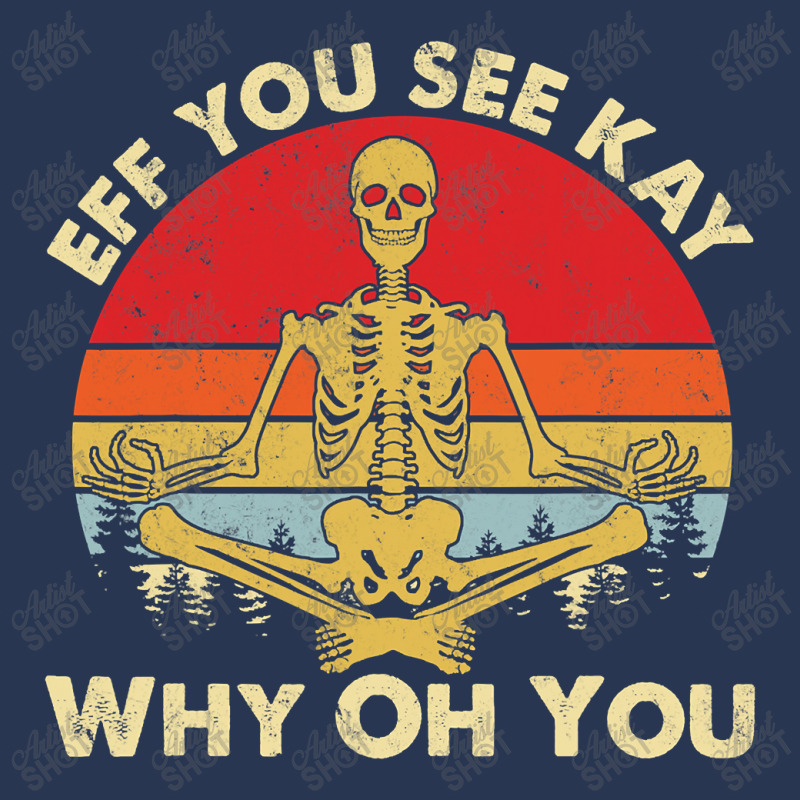 Eff You See Kay Why Oh U Skeleton Yoga Funny Costume Gifts T Shirt Cop Men Denim Jacket | Artistshot