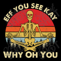 Eff You See Kay Why Oh U Skeleton Yoga Funny Costume Gifts T Shirt Cop Lightweight Hoodie | Artistshot