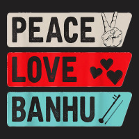 Peace Love Banhu Stringed Instrument, Funny Banhu Players T Shirt T-shirt | Artistshot