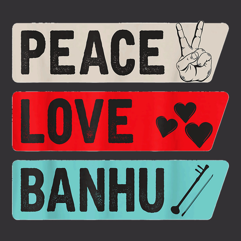 Peace Love Banhu Stringed Instrument, Funny Banhu Players T Shirt Vintage Short | Artistshot