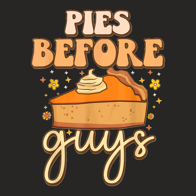 Pies Before Guys Funny Foodie Meme Pumpkins Thanksgiving T Shirt Ladies Fitted T-Shirt by JerrodHeathGaylon | Artistshot