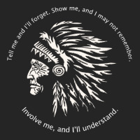 Native American Chief T  Shirt Native American Wisdom  Involve Me, And Unisex Hoodie | Artistshot