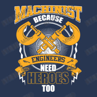 Machinist Because Engineers Need Heroes Too Men Denim Jacket | Artistshot