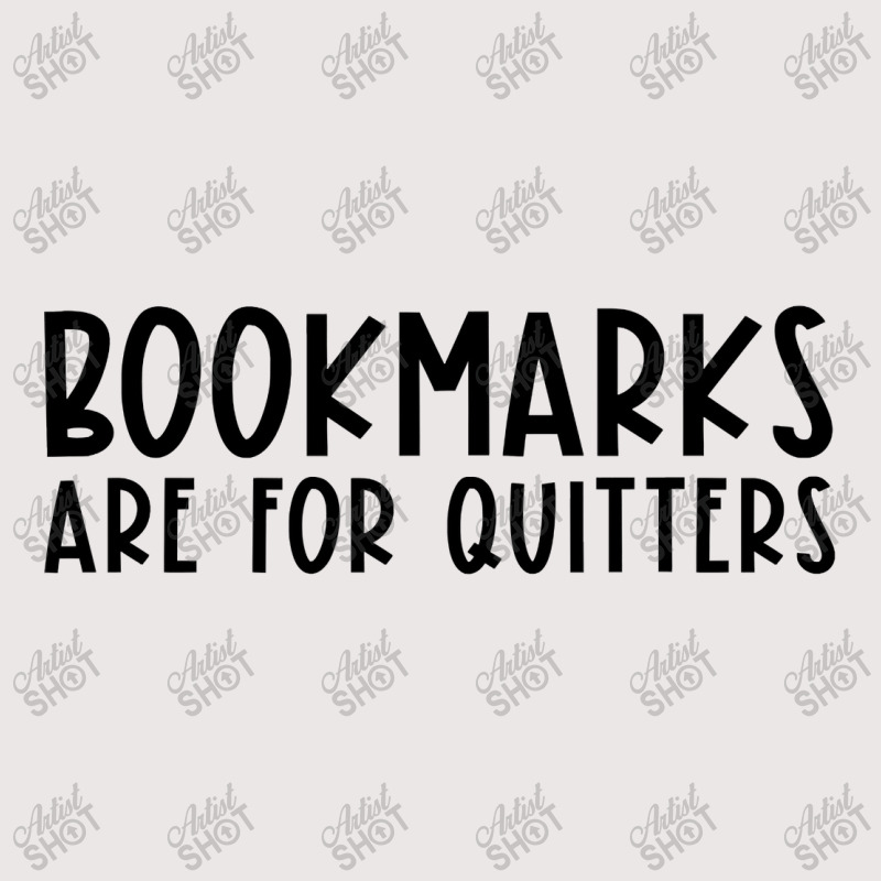 Bookmarks Are For Quitters Funny Book Lover Book Nerd Gift T Shirt Pocket T-Shirt by Denise_Riemenschneider | Artistshot