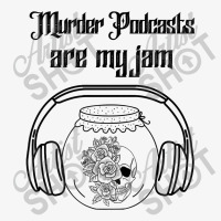 True Crime Murder Podcasts Are My Jam Serial Killer Favorite Premium T Ladies Fitted T-shirt | Artistshot