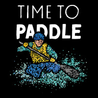 Canoe T  Shirt Time To Paddle Canoeists White Water Rafting T  Shirt Adjustable Cap | Artistshot