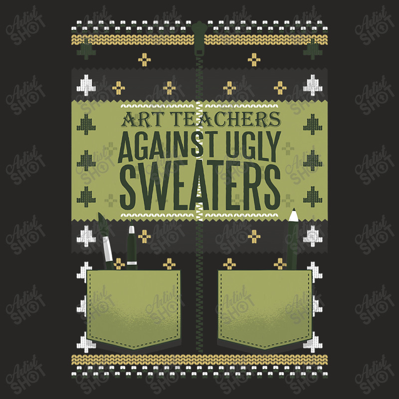 Art Teachers Against Ugly Sweaters T Shirt Ladies Fitted T-Shirt by Rudy_Glenn | Artistshot