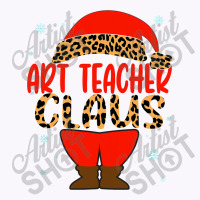 Art Teacher Claus Christmas Santa Hat Pajamas Matching Xmas T Shirt Tank Top | Artistshot