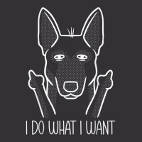 Stubborn Malinois I Do What I Want Belgian Shepherd Dog T Shirt Vintage Hoodie | Artistshot