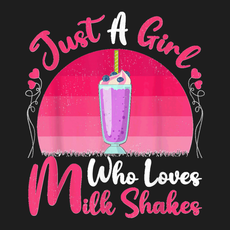 Vintage Milkshake Lover Just A Girl Who Loves Milkshakes T Shirt Classic T-shirt by JerrodHeathGaylon | Artistshot