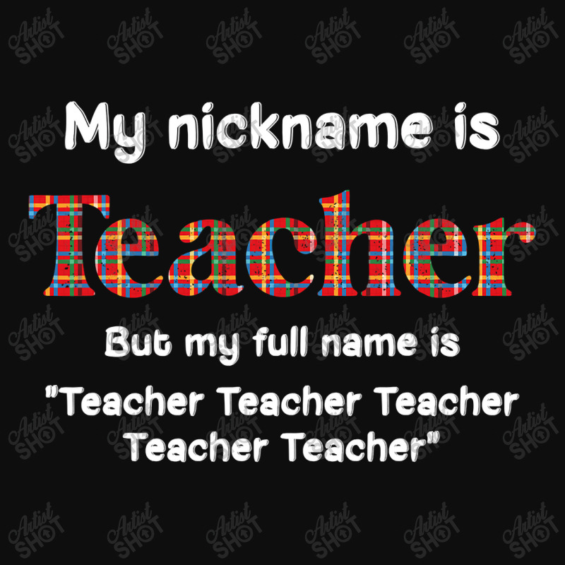 Funny My Nickname Is Teacher But My Full Name Is Teacher T Shirt Crop Top by Rudy_Glenn | Artistshot