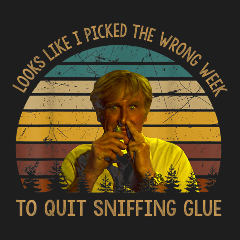 Looks Like I Picked The Week To Quit Sniffing Glue T Shirt Classic T-shirt | Artistshot