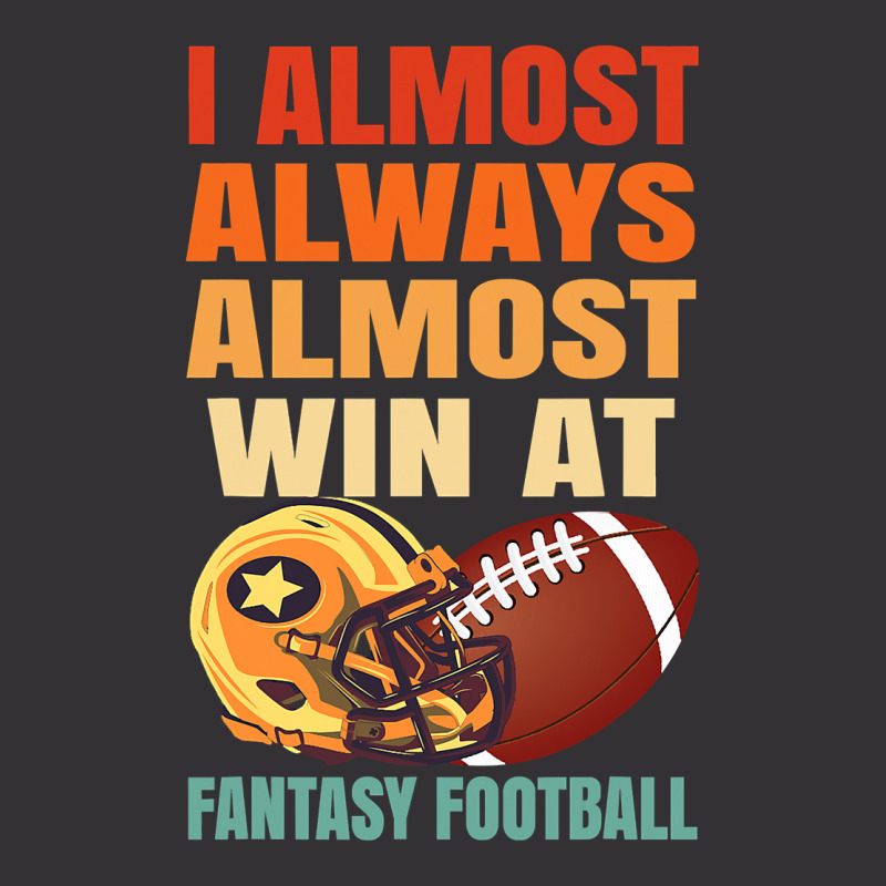 Football I Always Almost Win At Fantasy Vintage Short | Artistshot