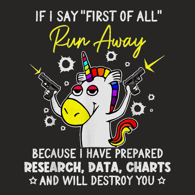 If I Say First Of All Run Away Charts Unicorn Sarcastic T Shirt Ladies Fitted T-Shirt by Courtney Renee Jensen | Artistshot