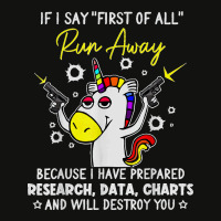 If I Say First Of All Run Away Charts Unicorn Sarcastic T Shirt Scorecard Crop Tee | Artistshot