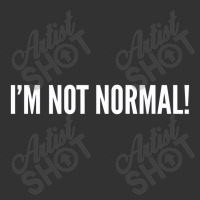 I'm Not Normal!   Silly Slogans Statement Humor Baby Bodysuit | Artistshot