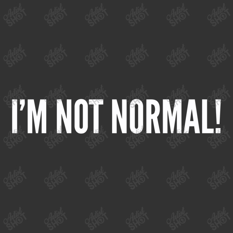 I'm Not Normal!   Silly Slogans Statement Humor Baby Bodysuit | Artistshot