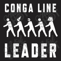 Conga Line Starts Here T-shirt | Artistshot