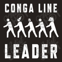 Conga Line Starts Here Tank Top | Artistshot