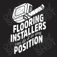 Contractor Position Floor Installation T-shirt | Artistshot