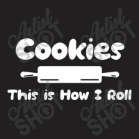 Cookie This Is How I Roll T-shirt | Artistshot