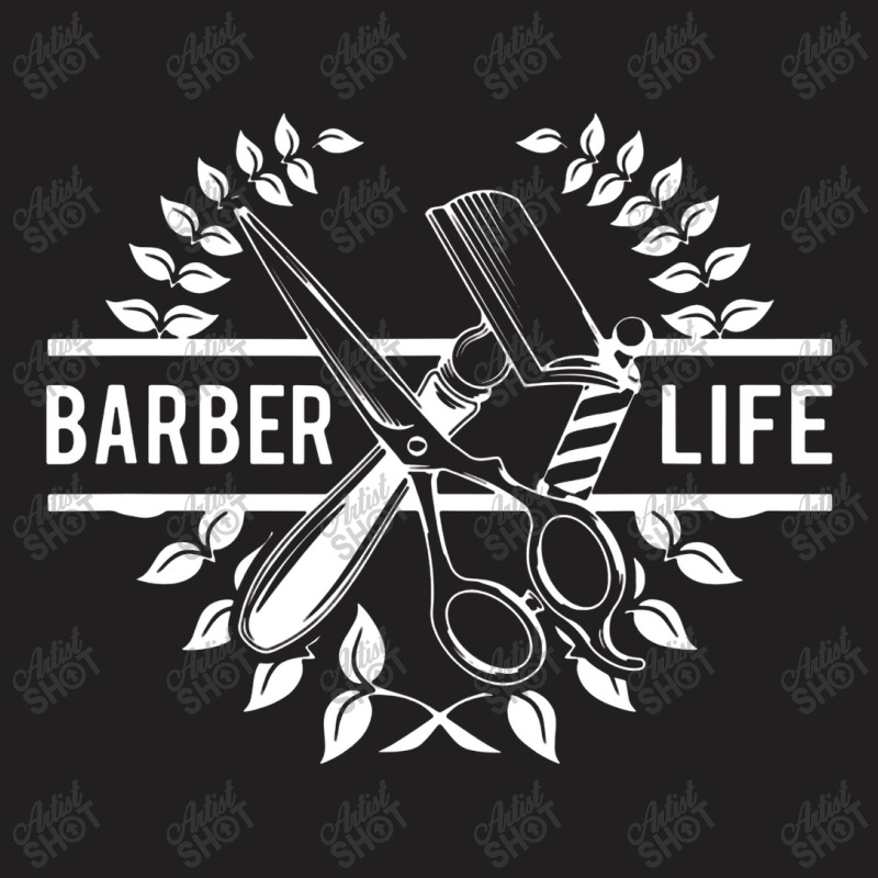 Cool Barber Life T-shirt | Artistshot