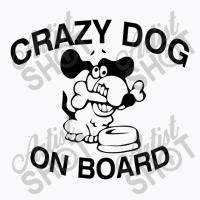 Crazy Dog On Board T-shirt | Artistshot