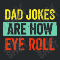 Dad Jokes Are How Eye Roll Crewneck Sweatshirt | Artistshot