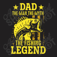 Dad The Fishing Legend T-shirt | Artistshot