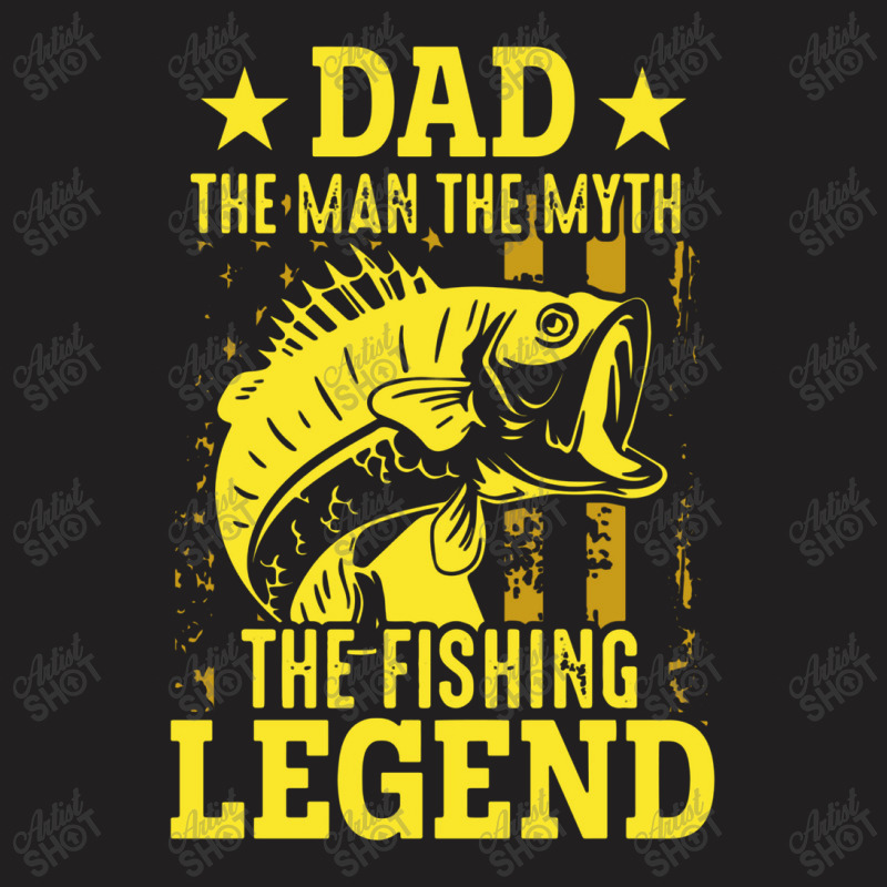 Dad The Fishing Legend T-shirt | Artistshot