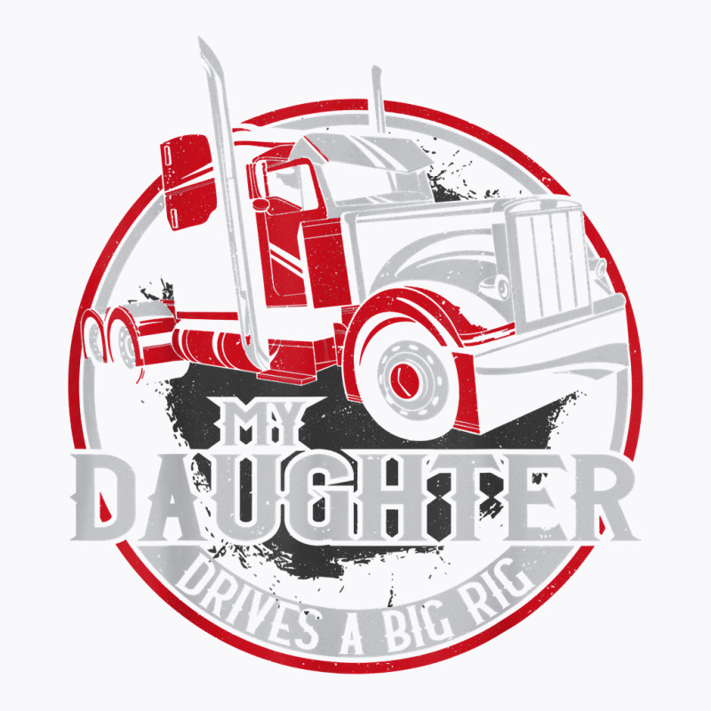 Trucker Truck Driver Father Mother Daughter Vintage My T Shirt T-shirt | Artistshot