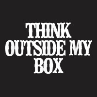 Vintage Funny Think Outside My Box T Shirt T-shirt | Artistshot