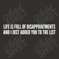 Life Is Full Of Disappointments And I Just Added You To The List Champion Hoodie | Artistshot