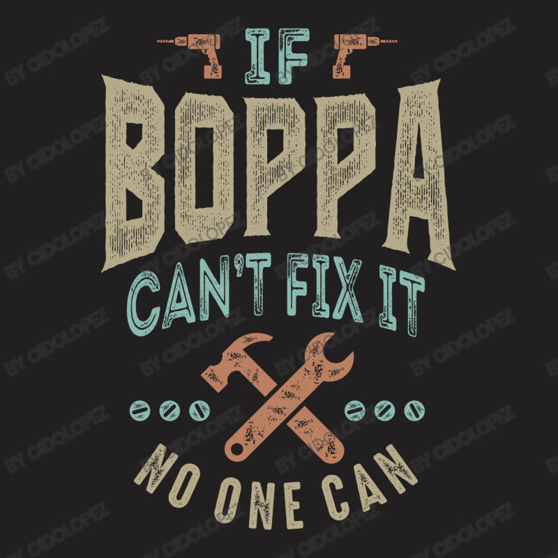 If Boppa Can't Fix It T-shirt | Artistshot