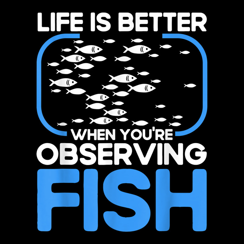 Marine Biologist Life Is Better When Observing Fish T Shirt Pocket T-shirt | Artistshot