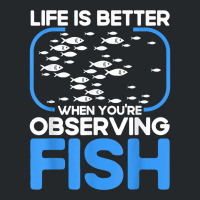 Marine Biologist Life Is Better When Observing Fish T Shirt Crewneck Sweatshirt | Artistshot