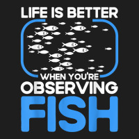 Marine Biologist Life Is Better When Observing Fish T Shirt Classic T-shirt | Artistshot