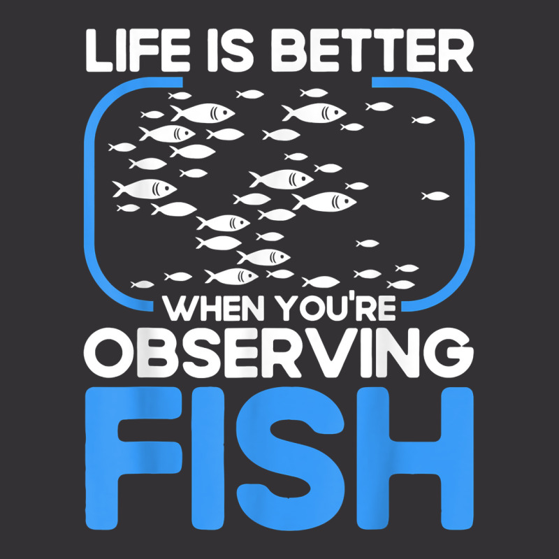 Marine Biologist Life Is Better When Observing Fish T Shirt Vintage Short | Artistshot