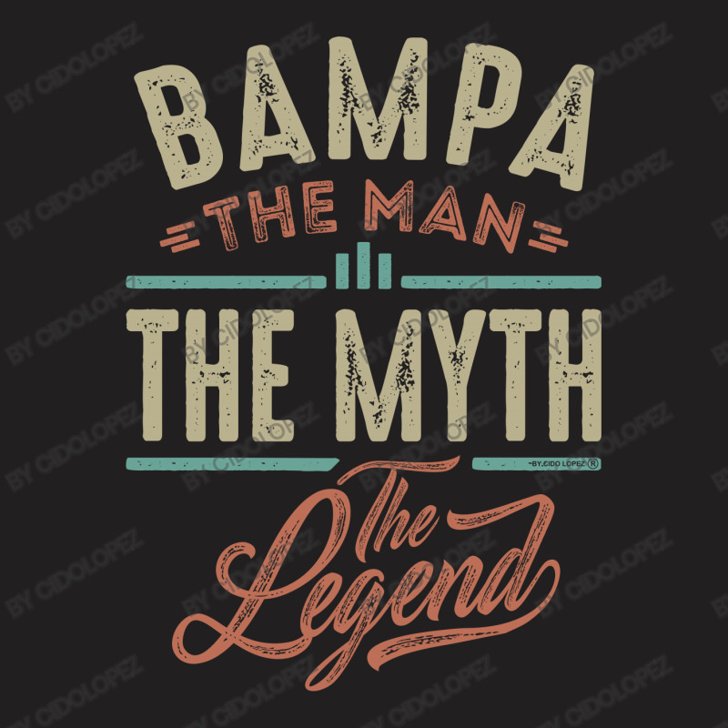 Bampa The Myth The Legend T-shirt | Artistshot