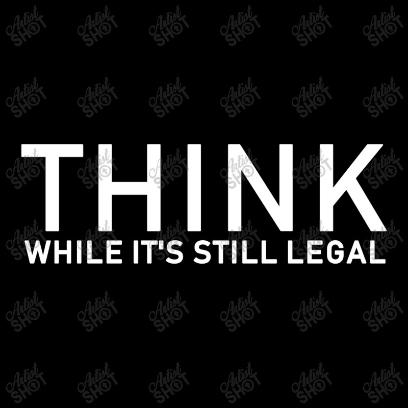 Think While It's Still Legal Maternity Scoop Neck T-shirt | Artistshot