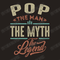 Pop The Myth The Legend Tank Top | Artistshot