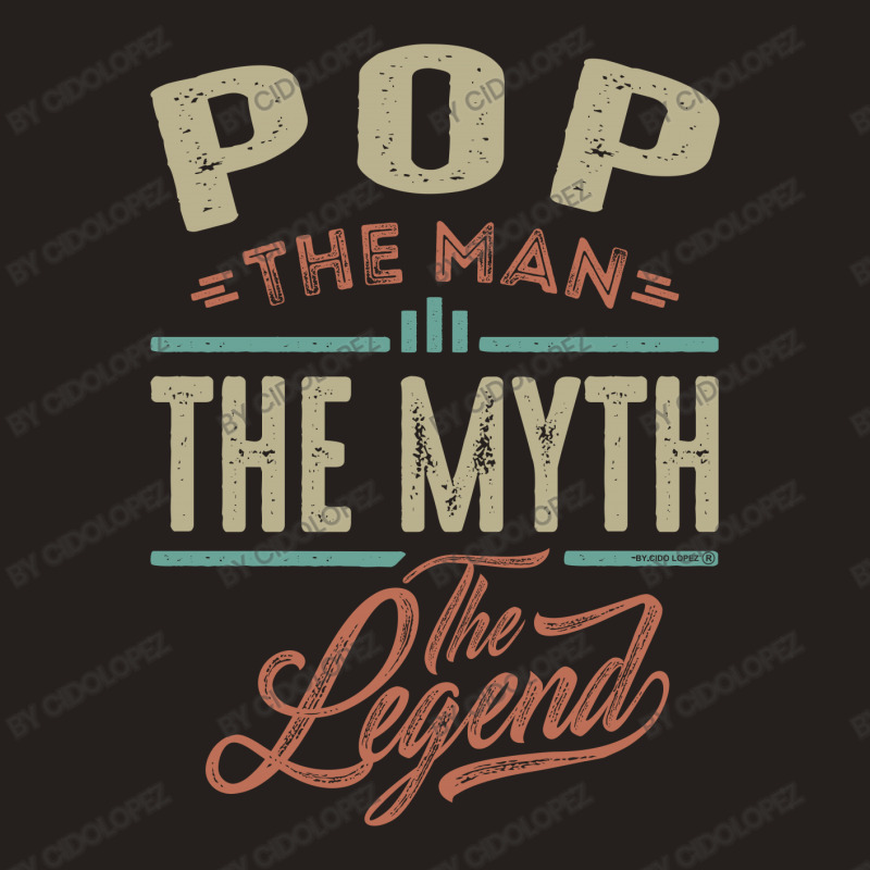 Pop The Myth The Legend Tank Top | Artistshot