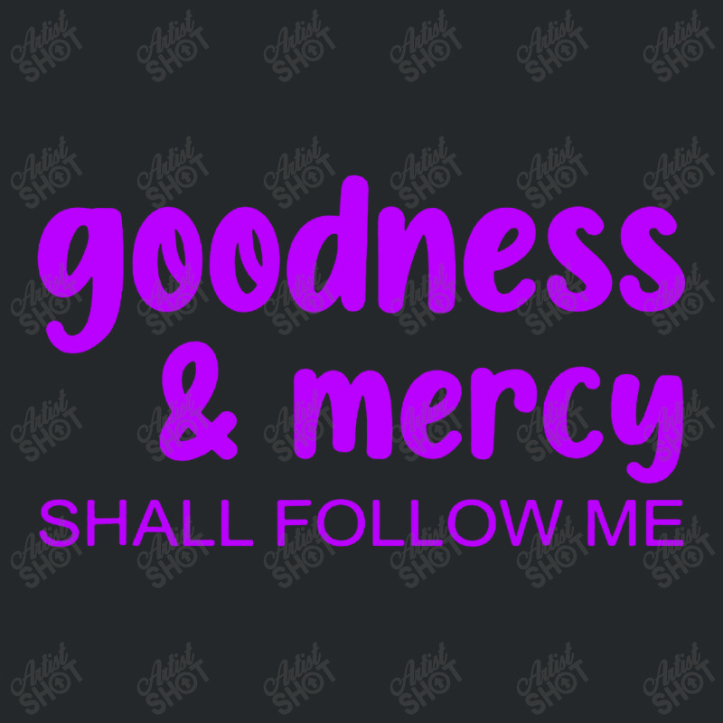 Goodness & Mercy Shall Follow Me Crewneck Sweatshirt | Artistshot