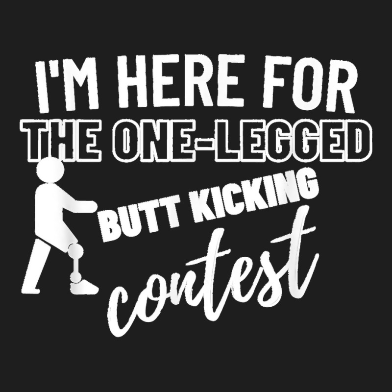 One Legged Kicking Contest Prosthetic Leg   Leg Amputee T Shirt Classic T-shirt by JerrodHeathGaylon | Artistshot